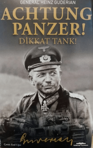 Achtung - Panzer! - Dikkat Tank! Heinz Guderian