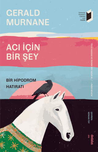 Acı İçin Bir Şey - Bir Hipodrom Hatıratı Gerald Murnane