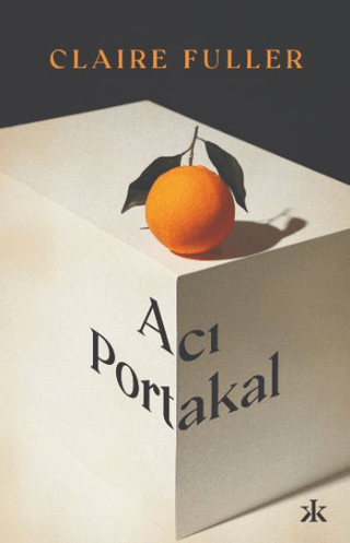 Acı Portakal Claire Fuller