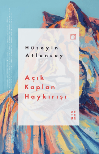 Açık Kaplan Haykırışı Hüseyin Atlansoy