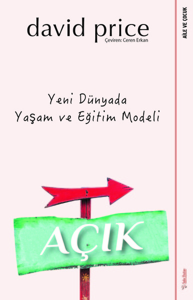 Açık - Yeni Dünyada Yaşam ve Eğitim Modeli David Price