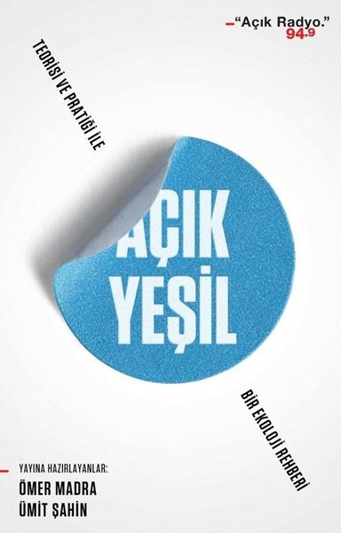 Açık Yeşil: Teorisi ve Pratiği ile Bir Ekoloji Rehberi Kolektif