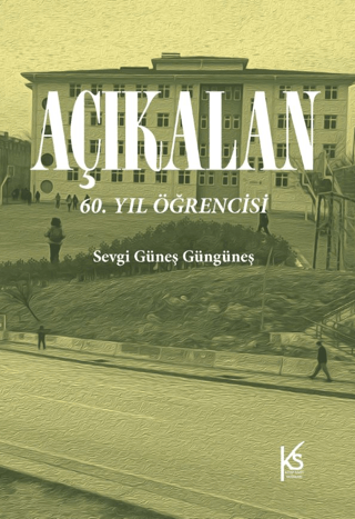 Açıkalan: 60. Yıl Öğrencisi Sevgi Güneş Güngüneş