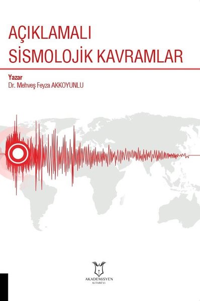 Açıklamalı Sismolojik Kavramlar Mehveş Feyza Akkoyunlu