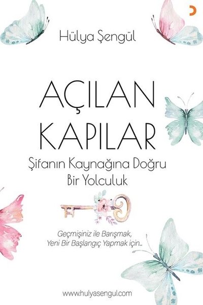 Açılan Kapılar - Şifanın Kaynağına Doğru Bir Yolculuk Hülya Şengül