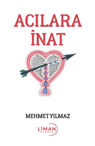 Acılara İnat Mehmet Yılmaz