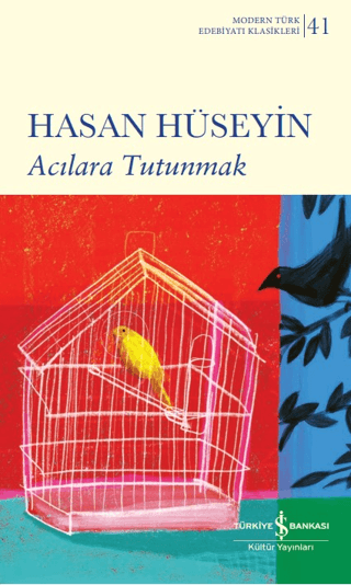 Acılara Tutunmak - Modern Türk Edebiyatı Klasikleri 41 (Ciltli) Hasan 