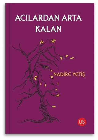 Acılardan Arta Kalan Nadire Yetiş