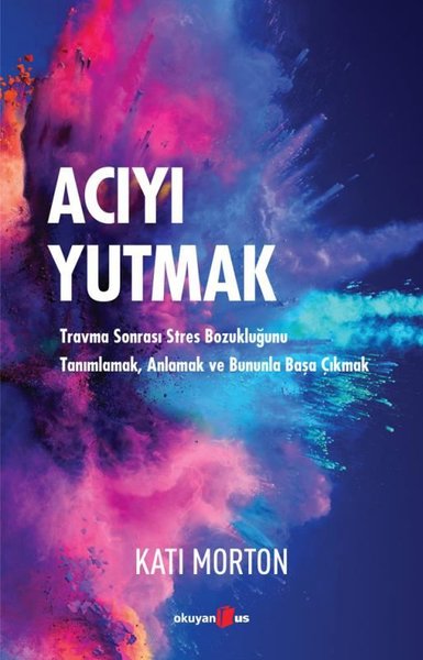 Acıyı Yutmak Kati Morton