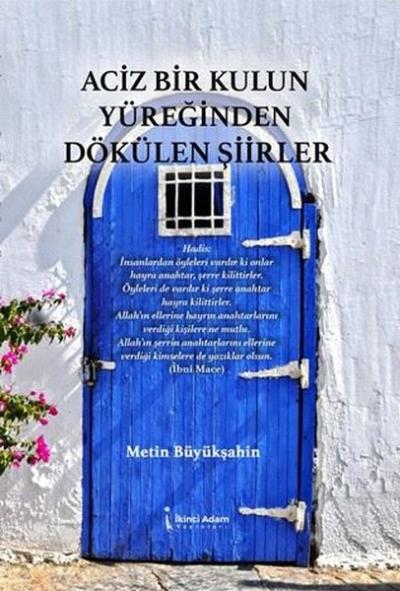 Aciz Bir Kulun Yüreğinden Dökülen Şiirler Metin Büyükşahin