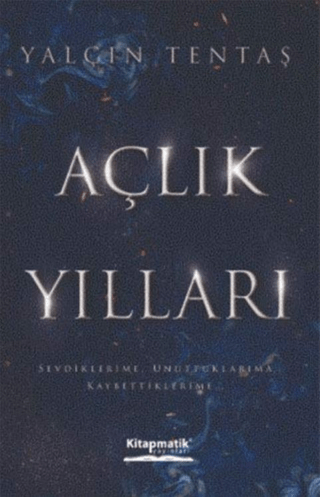 Açlık Yılları Yalçın Tentaş