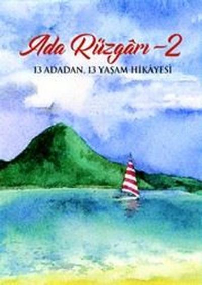 Ada Rüzgarı 2 - 13 Adadan 13 Yaşam Hikayesi Kolektif