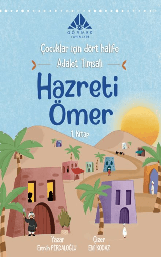 Adalet Timsali Hazreti Ömer - Çocuklar İçin Dört Halife 1.Kitap Emrah 