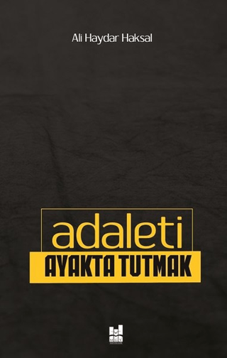 Adaleti Ayakta Tutmak Ali Haydar Haksal