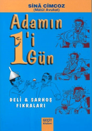 Adamın 1'i 1 Gün Deli ve Sarhoş Fıkraları Sina Cimcoz