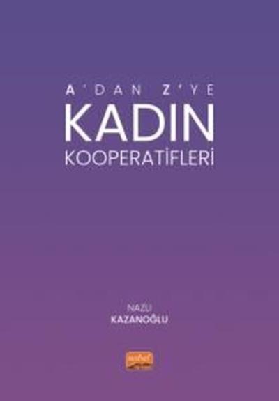 A'dan Z'ye Kadın Kooperatifleri Nazlı Kazanoğlu