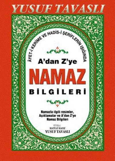 A\'dan Z\'ye Namaz Bilgileri (Dergi Boy) (D44) (Ciltli) Yusuf Tavaslı