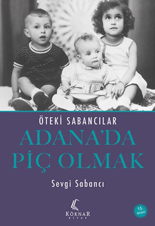 Adana'da Piç Olmak - Öteki Sabancılar Sevgi Sabancı