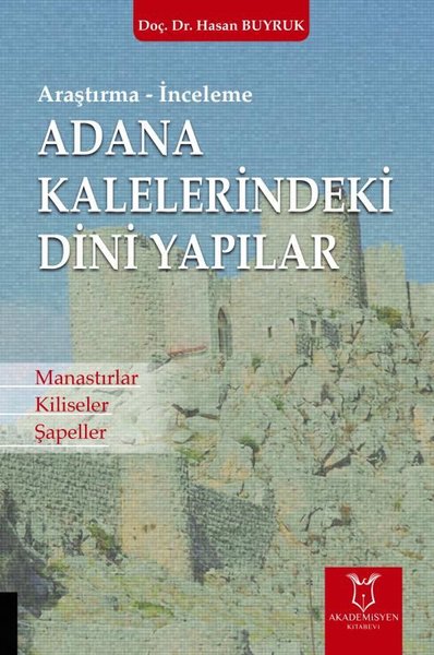 Adana Kaleleri̇ndeki̇ Di̇ni̇ Yapılar Hasan Buyruk