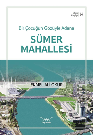 Bir Çocuğun Gözüyle Adana Sümer Mahallesi Ekmel Ali Okur