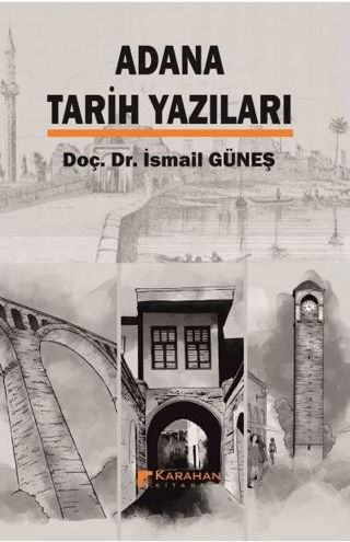 Adana Tarih Yazıları İsmail Güneş