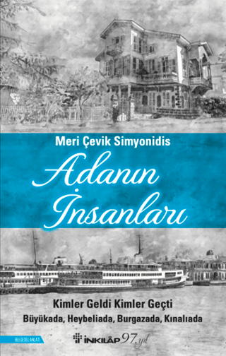 Adanın İnsanları: Kimler Geldi Kimler Geçti - Büyükada Heybeliada Burg