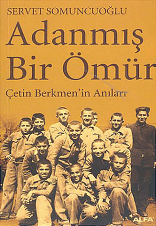 Adanmış Bir Ömür-Çetin Berkmen'in Anıları %30 indirimli Servet Somuncu