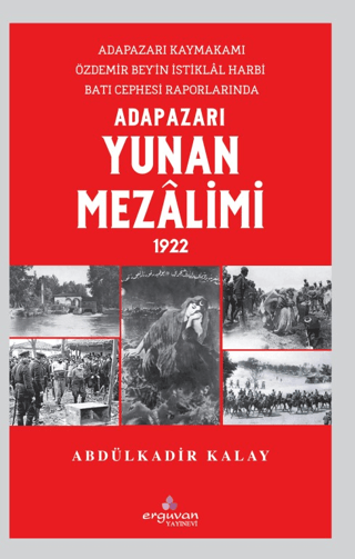 Adapazarı Yunan Mezalimi 1922 Abdülkadir Kalay