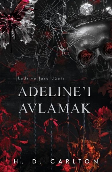 Adeline'ı Avlamak - Kedi ve Fare Düeti (Ciltli) H. D. Carlton