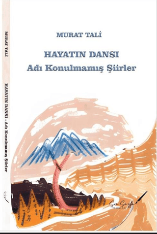 Hayatın Dansı - Adı Konulmamış Şiirler Murat Tali