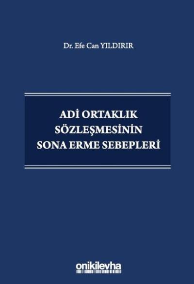 Adi Ortaklık Sözleşmesinin Sona Erme Sebepleri (Ciltli) Efe Can Yıldır