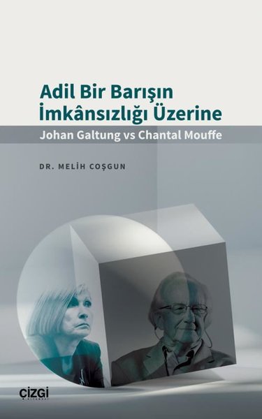 Adil Bir Barışın İmkansızlığı Üzerine - Johan Galtung vs Chantal Mouff