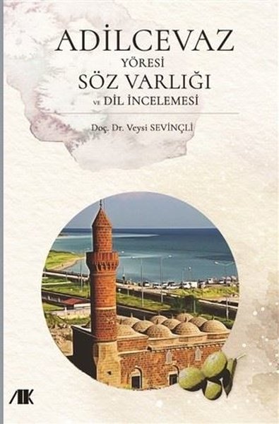 Adilcevaz Yöresi Söz Varlığı ve Dil İncelemesi Veysi Sevinçli