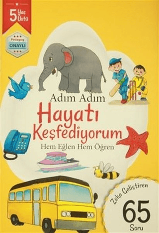 Adım Adım Hayatı Keşfediyorum 5 Yaş - Zeka Geliştiren 65 Soru Kolektif