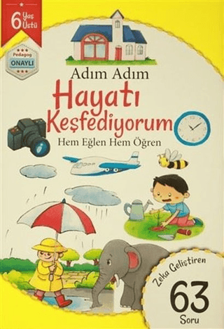 Adım Adım Hayatı Keşfediyorum 6 Yaş - Zeka Geliştiren 63 Soru Kolektif