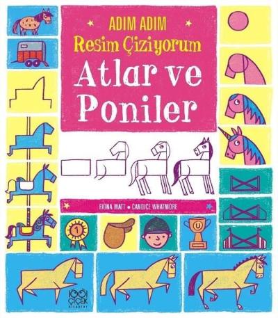 Adım Adım Resim Çiziyorum: Atlar ve Poniler Candice Whatmore