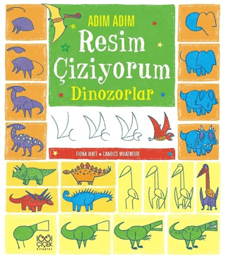 Adım Adım Resim Çiziyorum - Dinozorlar Fiona Watt