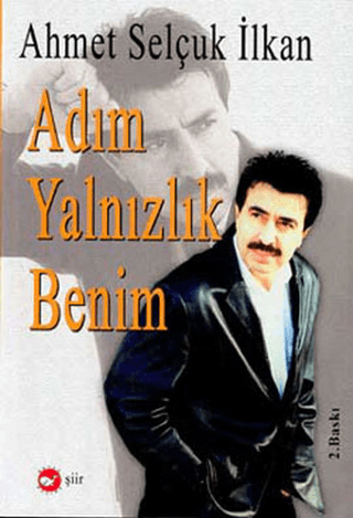 Adım Yalnızlık Benim Ahmet Selçuk İlkan