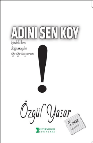 Adını Sen Koy Özgül Yaşar