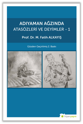 Adıyaman Ağzında Atasözleri ve Deyimler 1 M. Fatih Alkayış