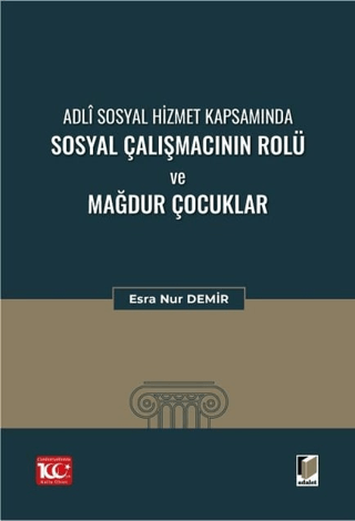 Adli Sosyal Hizmet Kapsamında Sosyal Çalışmacının Rolü ve Mağdur Çocuk