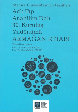 Adli Tıp Anabilim Dalı 30. Kuruluş Yıldönümü Armağan Kitabı Ahmet Nezi