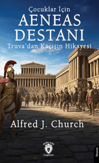 Aeneas Destanı Alfred J. Church