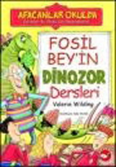 Afacanlar Okulda - Fosil Bey\'in Dinozor Dersleri Valerie Wilding