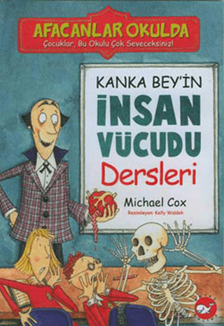 Afacanlar Okulda - Kanka Bey\'in İnsan Vücudu Dersleri Michael Cox