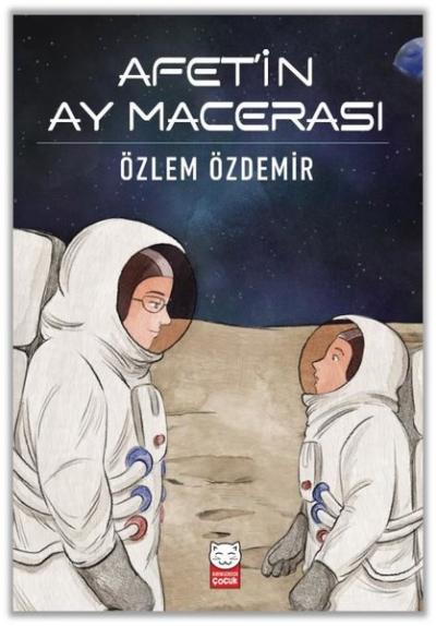 Afet'in Ay Macerası Özlem Özdemir