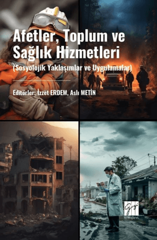 Afetler, Toplum Ve Sağlık Hizmetleri (Sosyolojik Yaklaşımlar Ve Uygula