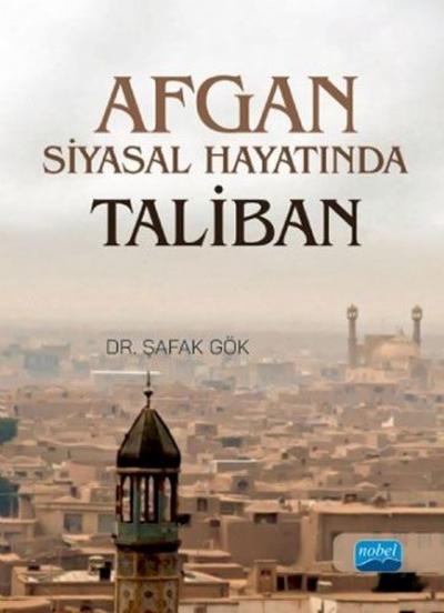 Afgan Siyasal Hayatında Taliban Şafak Gök