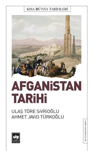 Afganistan Tarihi - Kısa Dünya Tarihleri Ahmet Javid Türkoğlu