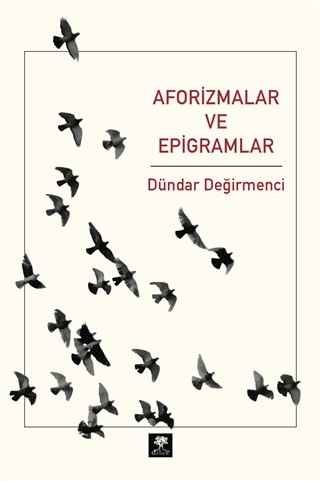 Aforizmalar ve Epigramlar Dündar Değirmenci